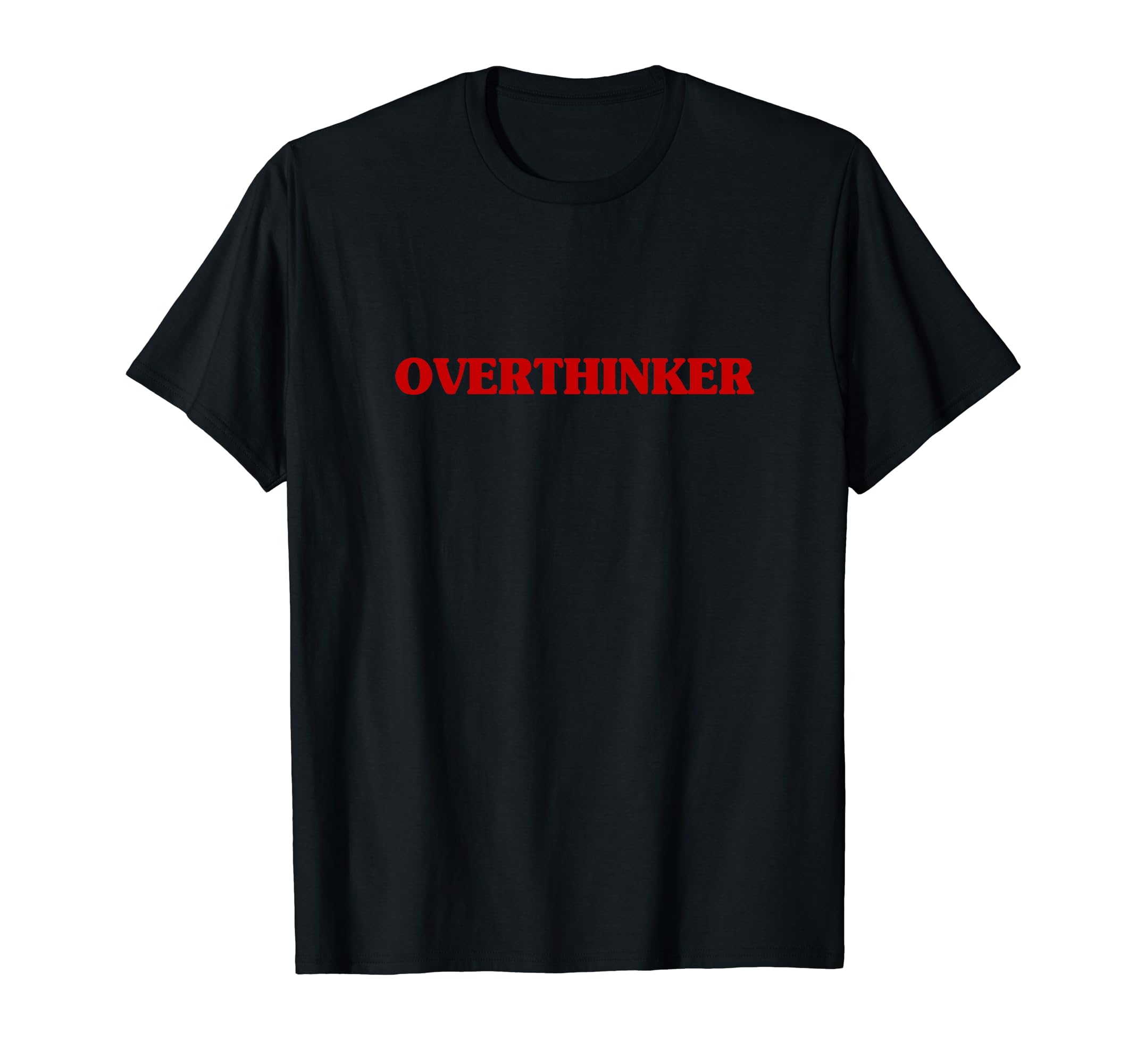 Overthinker Funny Aesthetic Overthinker T-Shirt - Streetwear Style Unisex - T-Shirt, Sweatshirt, Hoodie