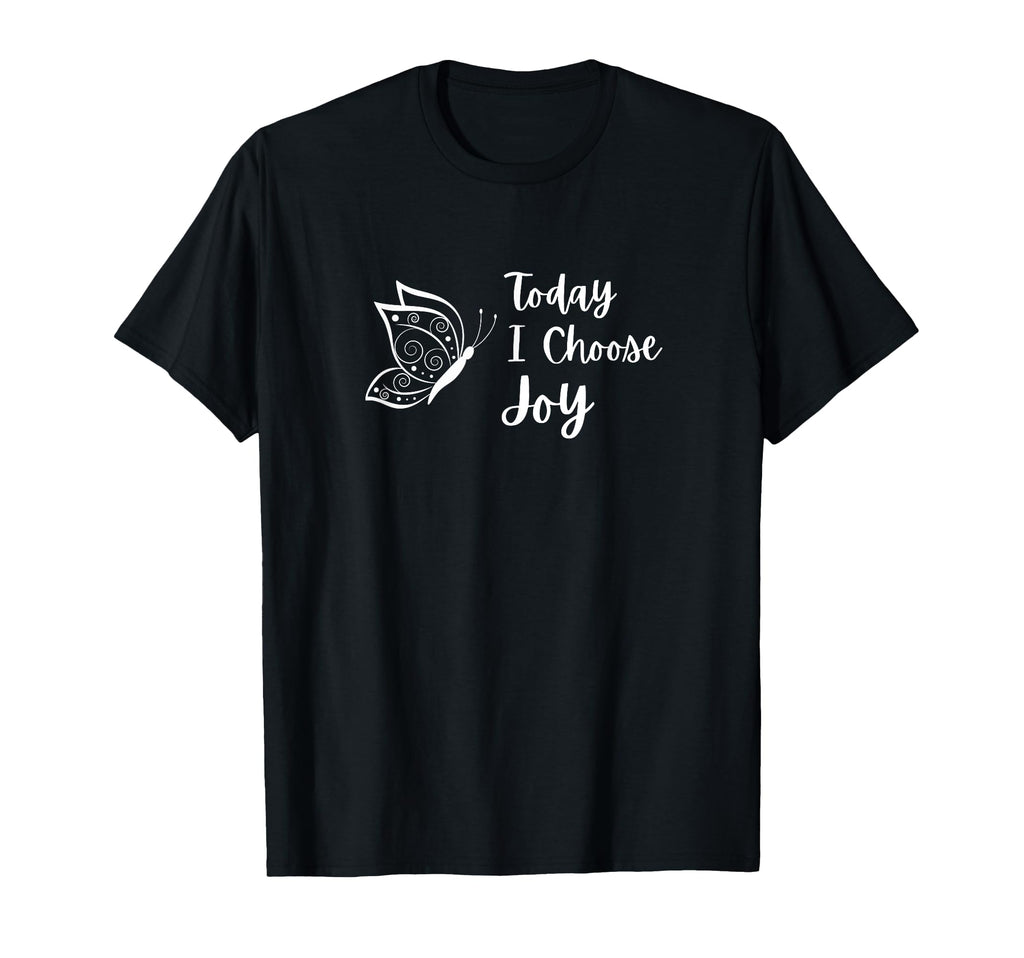Today I Choose Joy Inspirational T-Shirt - Fun Novelty Design Unisex - T-Shirt, Sweatshirt, Hoodie