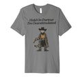 Hold Partner Im Overstimulated Cowboy T-Shirt - Novelty Apparel for Adults - T-Shirt, Sweatshirt, Hoodie