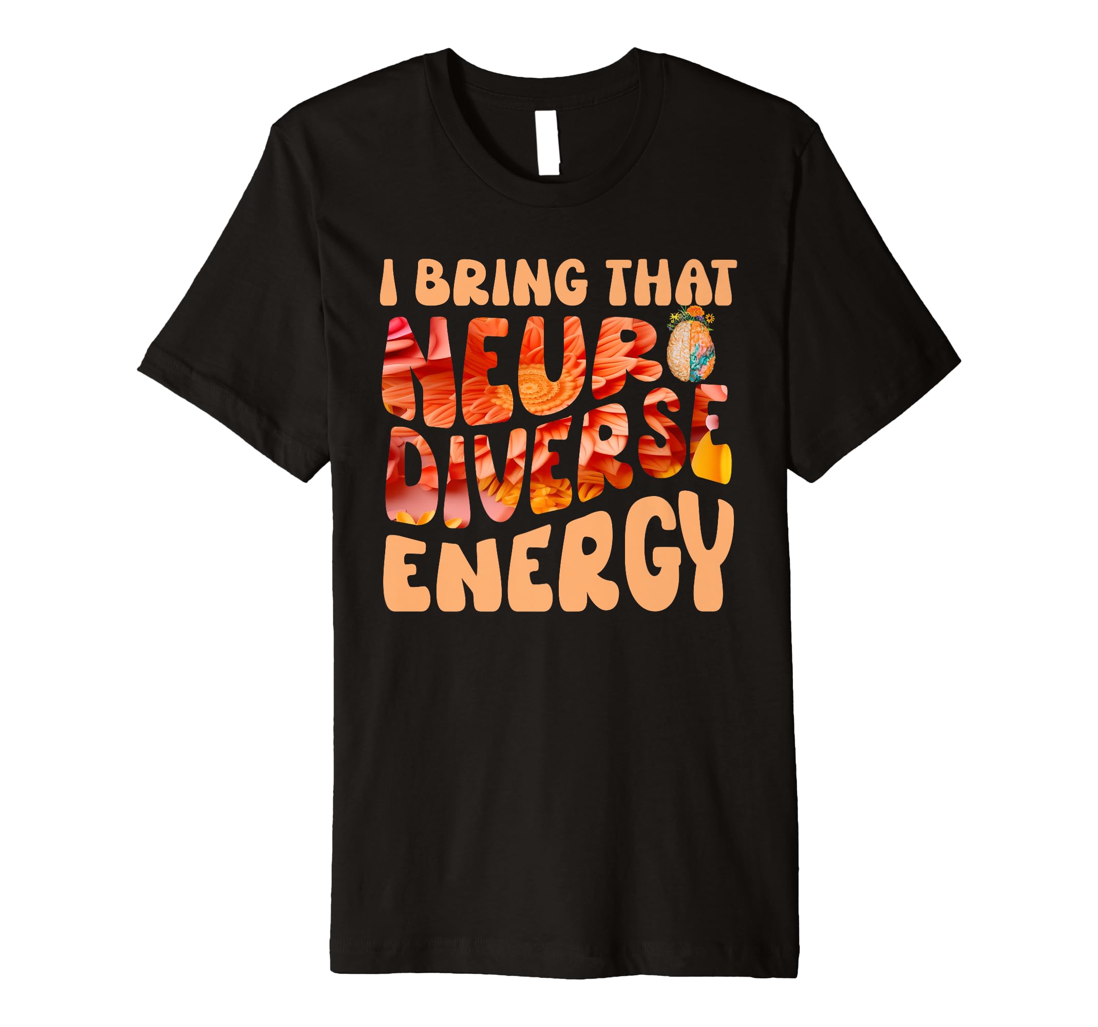 Neurodiverse Energy Autism Adhd Asd T-Shirt - Graphic Print Unisex - T-Shirt, Sweatshirt, Hoodie