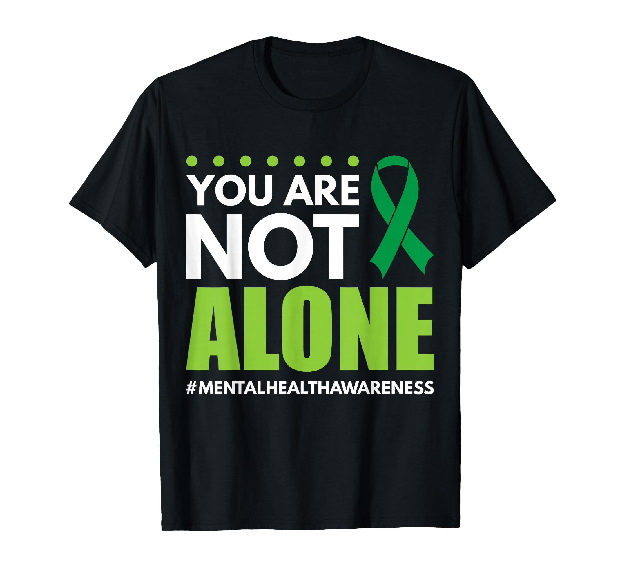 You Are Not Alone Mental Health T-Shirt - Aesthetic Graphic Unisex - T-Shirt, Sweatshirt, Hoodie