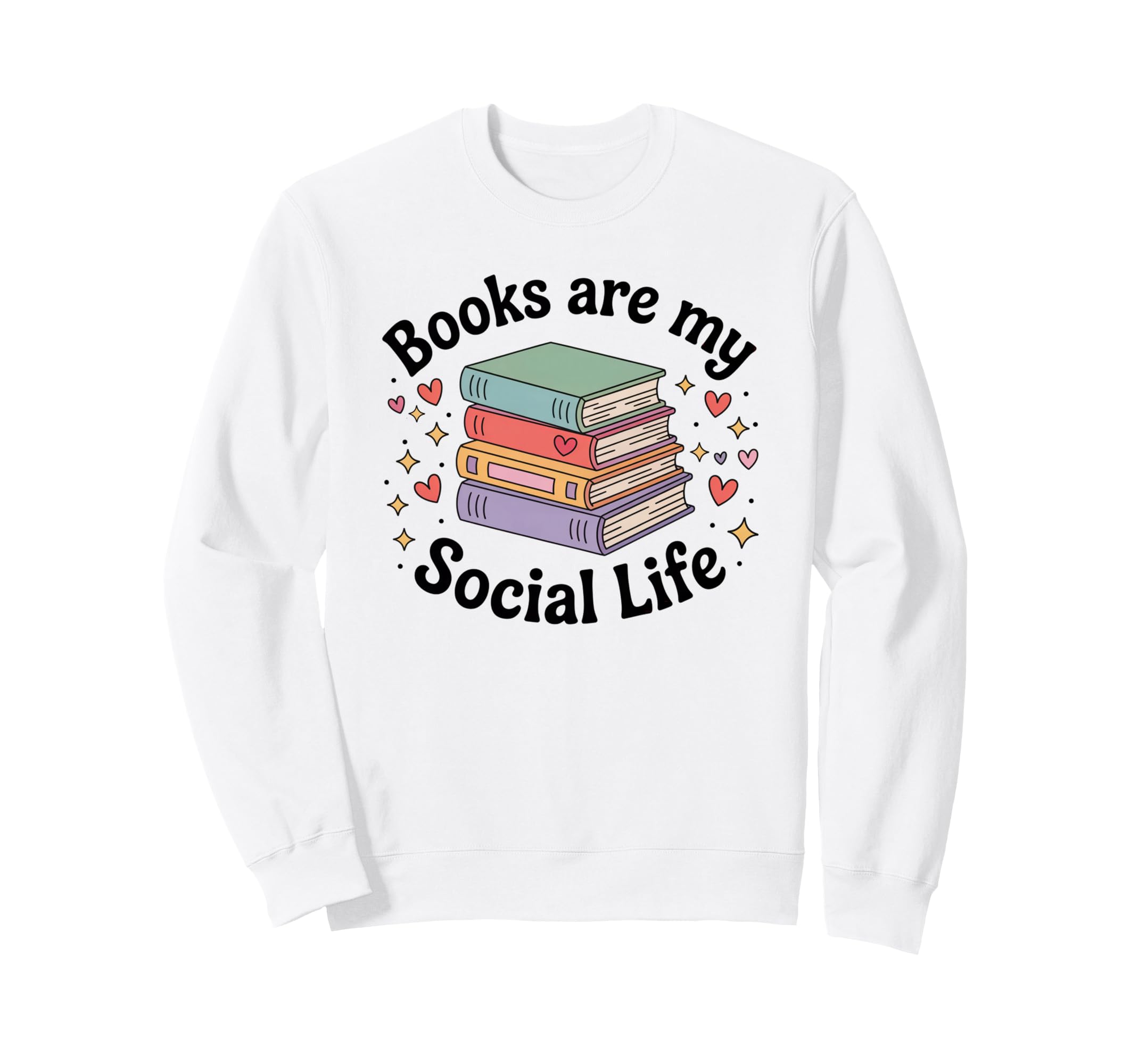Books Are My Social Life Book Lover Sweatshirt - Minimalist Print Unisex - T-Shirt, Sweatshirt, Hoodie