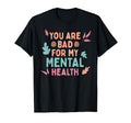 Bad Mental Health Depression Mental T-Shirt - Streetwear Style for Adults - T-Shirt, Sweatshirt, Hoodie