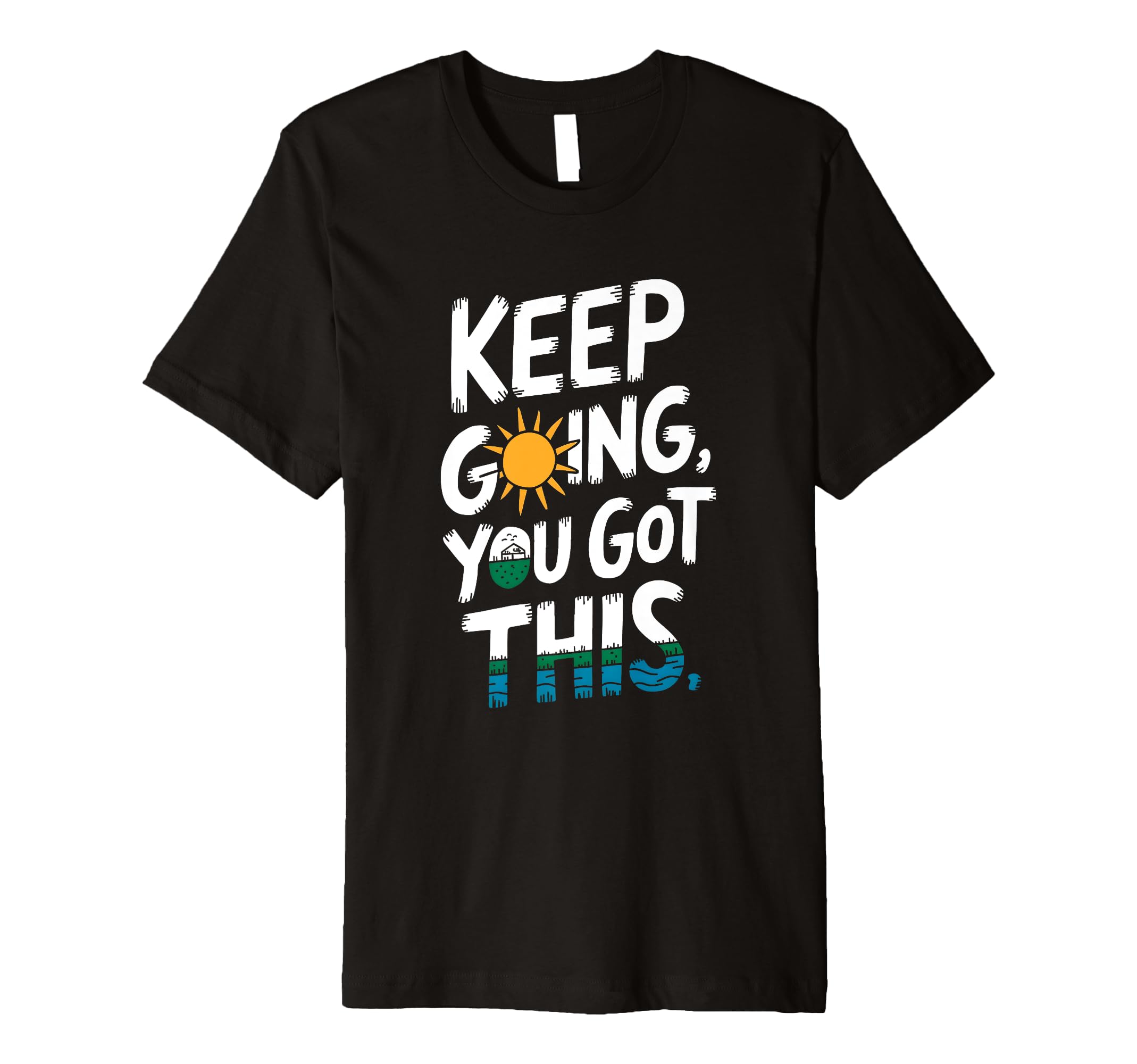 Motivational Inspiration Positive T-Shirt - Fun Novelty Design Unisex - T-Shirt, Sweatshirt, Hoodie