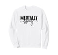 Mentally Spicy Sweatshirt - Casual Everyday Wear Unisex - T-Shirt, Sweatshirt, Hoodie