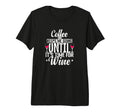 Coffee Keeps Me Going It S Time Wine Tri T-Shirt - Unique Graphic Unisex - T-Shirt, Sweatshirt, Hoodie