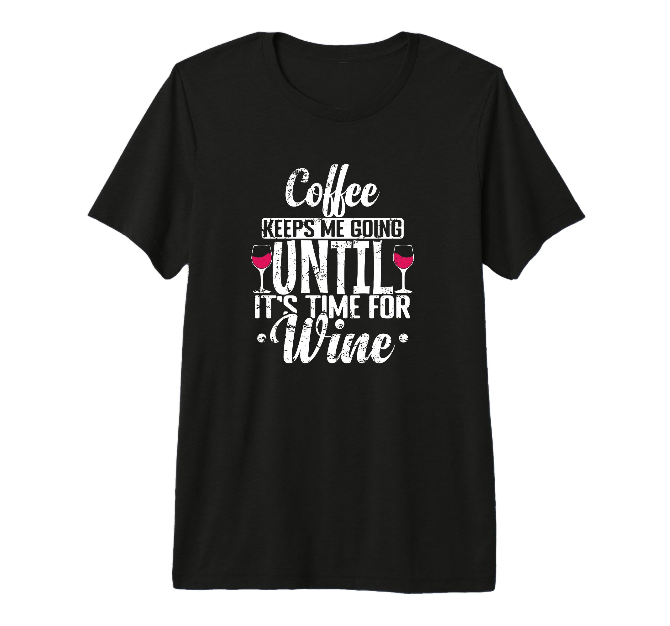 Coffee Keeps Me Going It S Time Wine Tri T-Shirt - Unique Graphic Unisex - T-Shirt, Sweatshirt, Hoodie