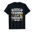 Dog Training Is My Therapy Animal T-Shirt - Trendy Graphic Men Women - T-Shirt, Sweatshirt, Hoodie