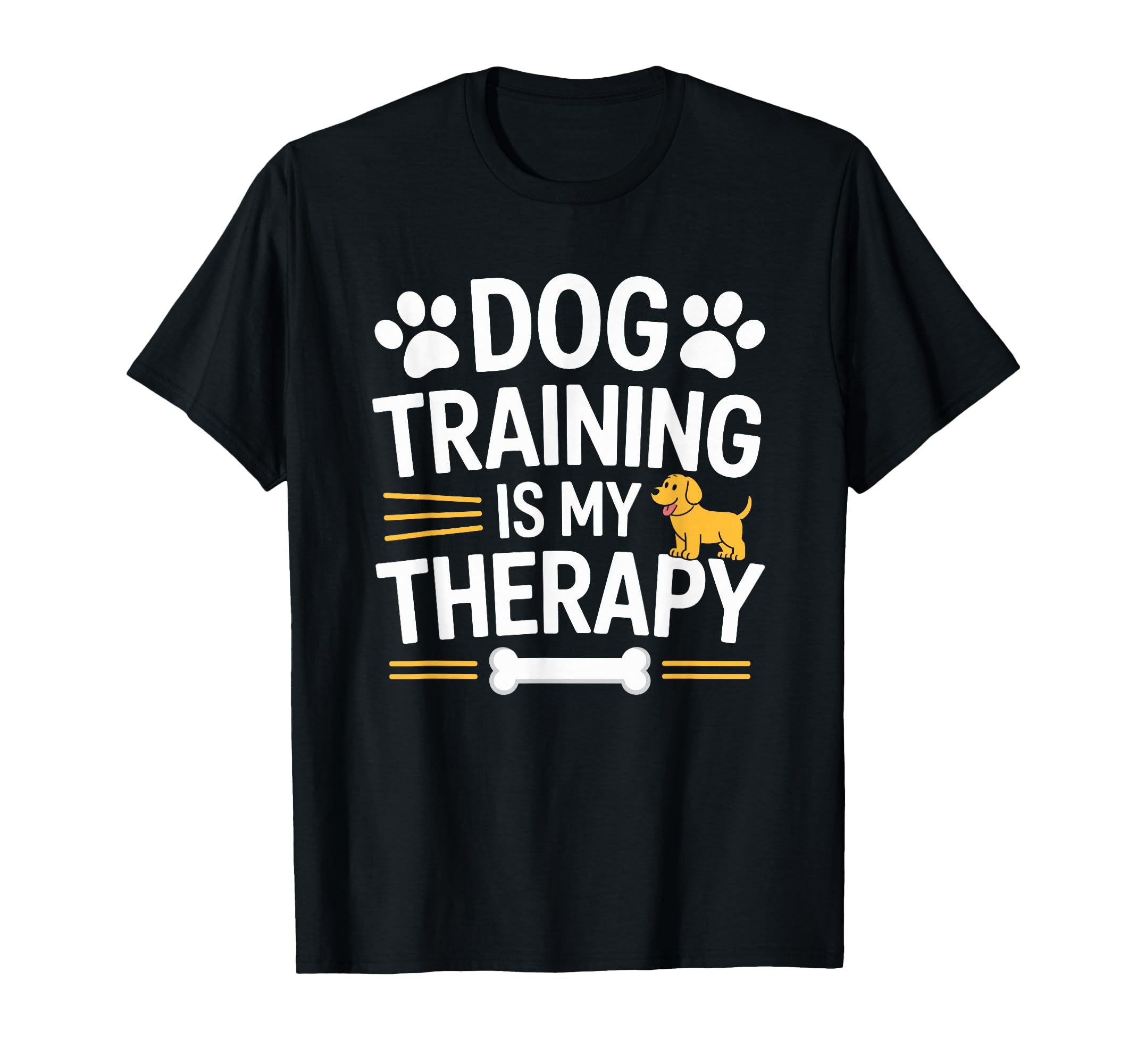 Dog Training Is My Therapy Animal T-Shirt - Trendy Graphic Men Women - T-Shirt, Sweatshirt, Hoodie
