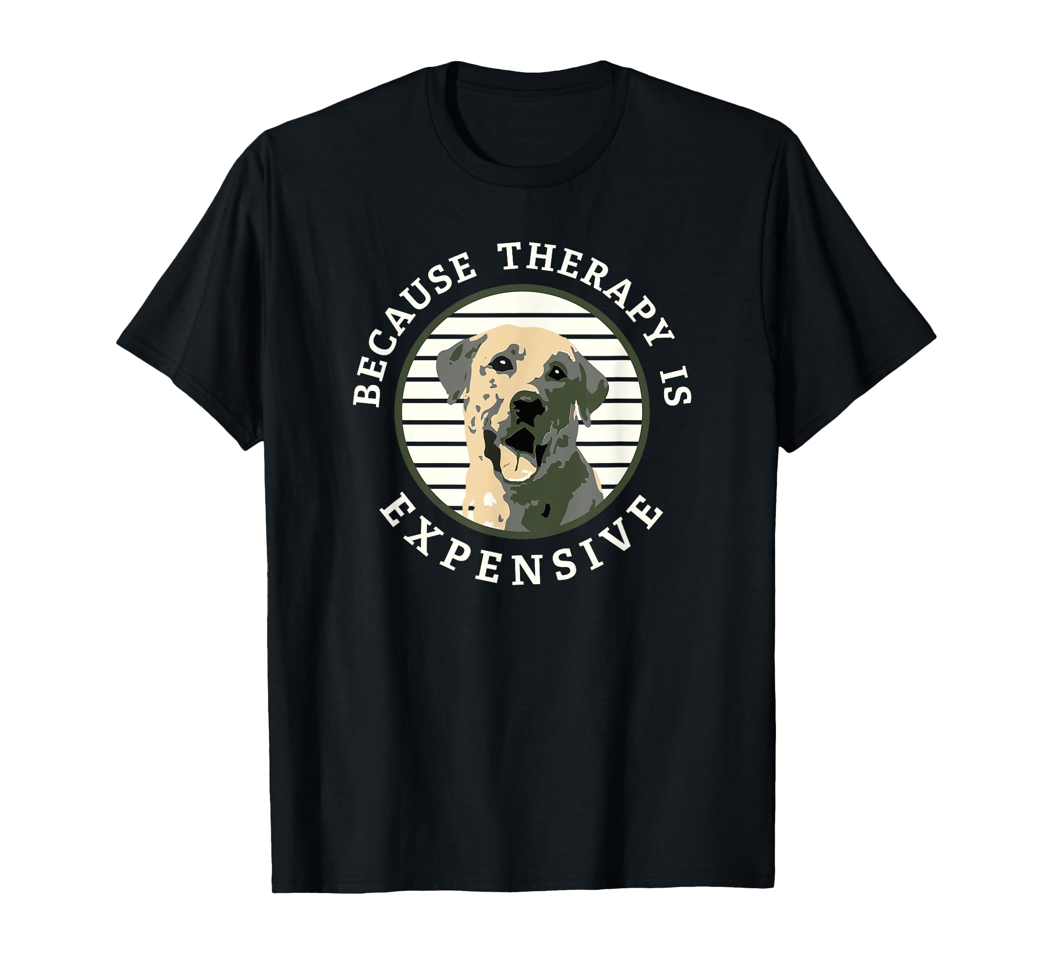 Because Therapy Is Expensive Dog Lab T-Shirt - Minimalist Print for Adults - T-Shirt, Sweatshirt, Hoodie