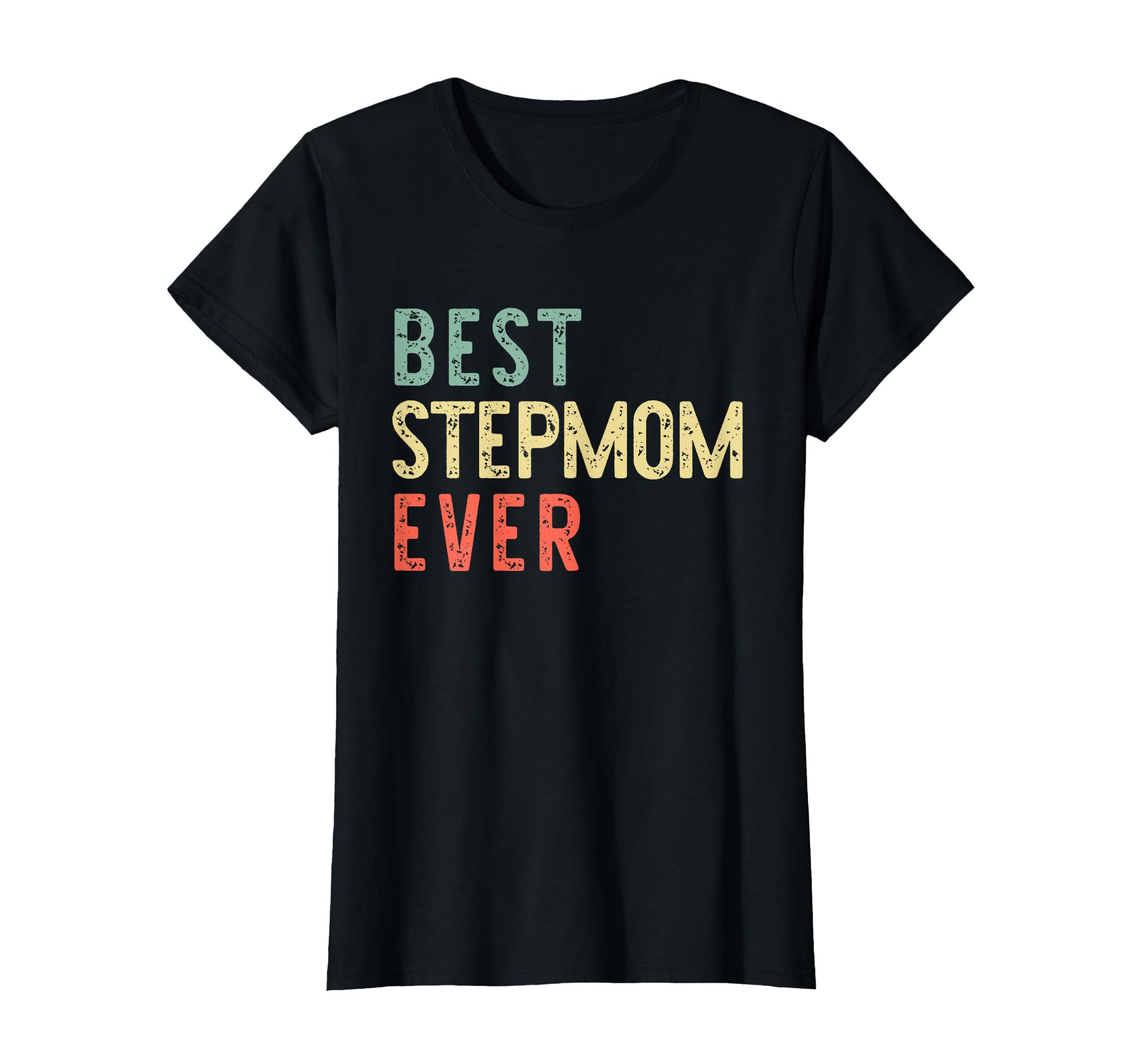 Best Stepmom Ever Family Funny Step T-Shirt - Novelty Apparel for Adults - T-Shirt, Sweatshirt, Hoodie
