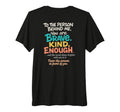 Dear Person Behind Me You Are Brave Kind T-Shirt - Unique Graphic Unisex - T-Shirt, Sweatshirt, Hoodie
