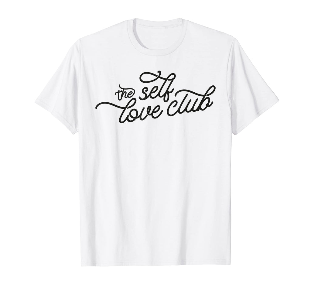 Self Love Club Mental Health Positive T-Shirt - Graphic Print for Adults - T-Shirt, Sweatshirt, Hoodie