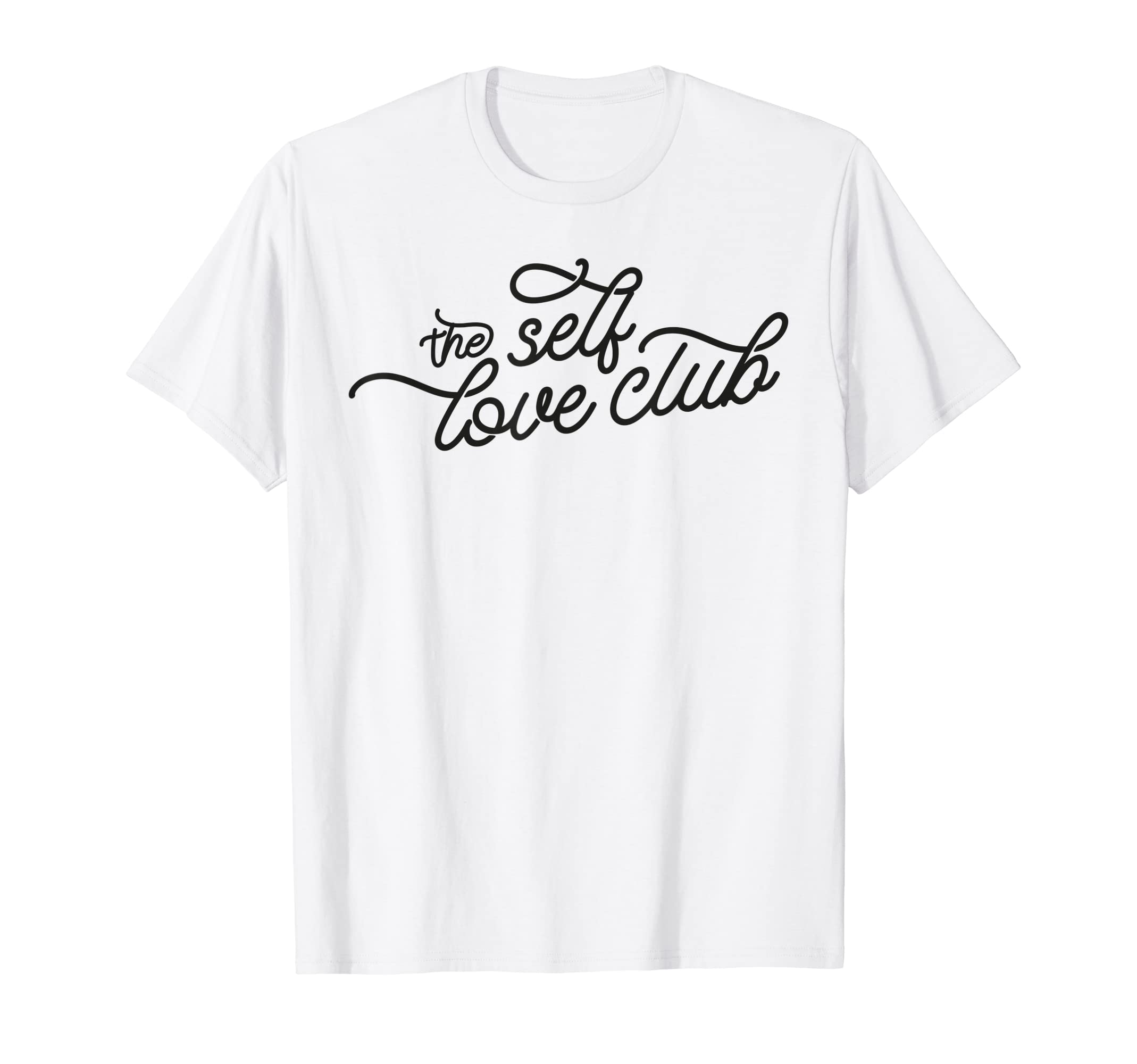 Self Love Club Mental Health Positive T-Shirt - Graphic Print for Adults - T-Shirt, Sweatshirt, Hoodie