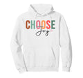 Choose Joy Christian And Chrisitians Hoodie - Trendy Graphic Unisex - T-Shirt, Sweatshirt, Hoodie