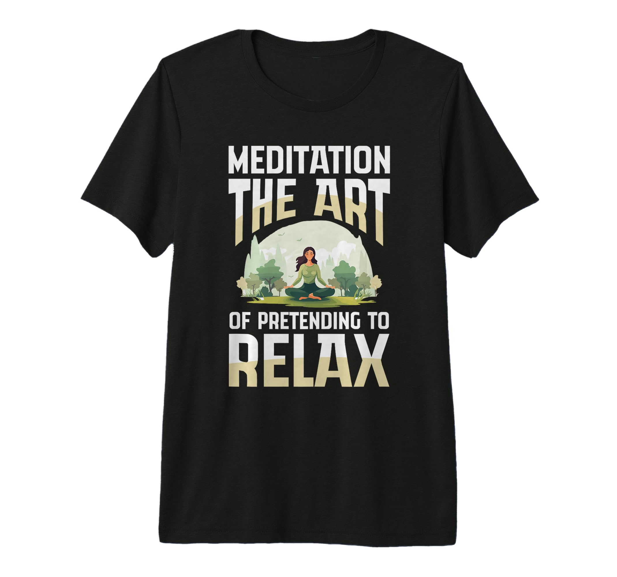 Meditation Art Pretending To Relax Yoga T-Shirt - Minimalist Print Unisex - T-Shirt, Sweatshirt, Hoodie