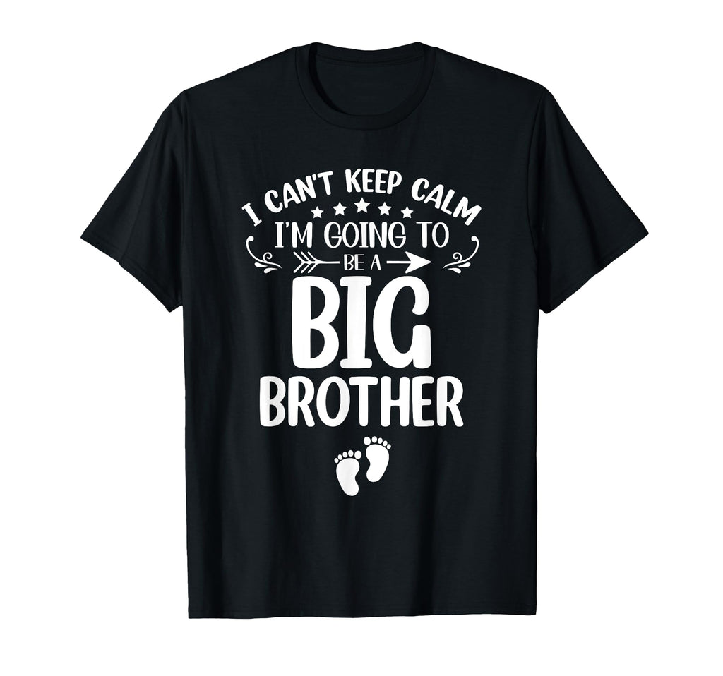 I Cant Keep Calm Im Going To Be Big T-Shirt - Unique Graphic for Adults - T-Shirt, Sweatshirt, Hoodie