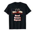 Read Return Repeat Bookworm Reading T-Shirt - Fun Novelty Design Men Women - T-Shirt, Sweatshirt, Hoodie