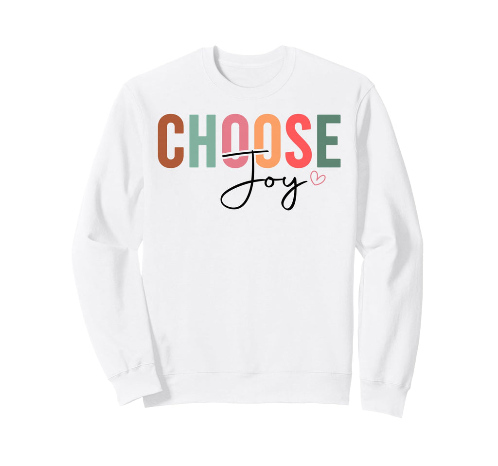 Choose Joy Christian And Chrisitians Sweatshirt - Graphic Print for Adults - T-Shirt, Sweatshirt, Hoodie