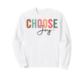 Choose Joy Christian And Chrisitians Sweatshirt - Graphic Print for Adults - T-Shirt, Sweatshirt, Hoodie