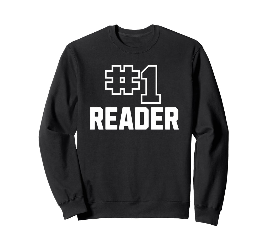 Number One Reader Book Lover Sweatshirt - Novelty Apparel Unisex - T-Shirt, Sweatshirt, Hoodie