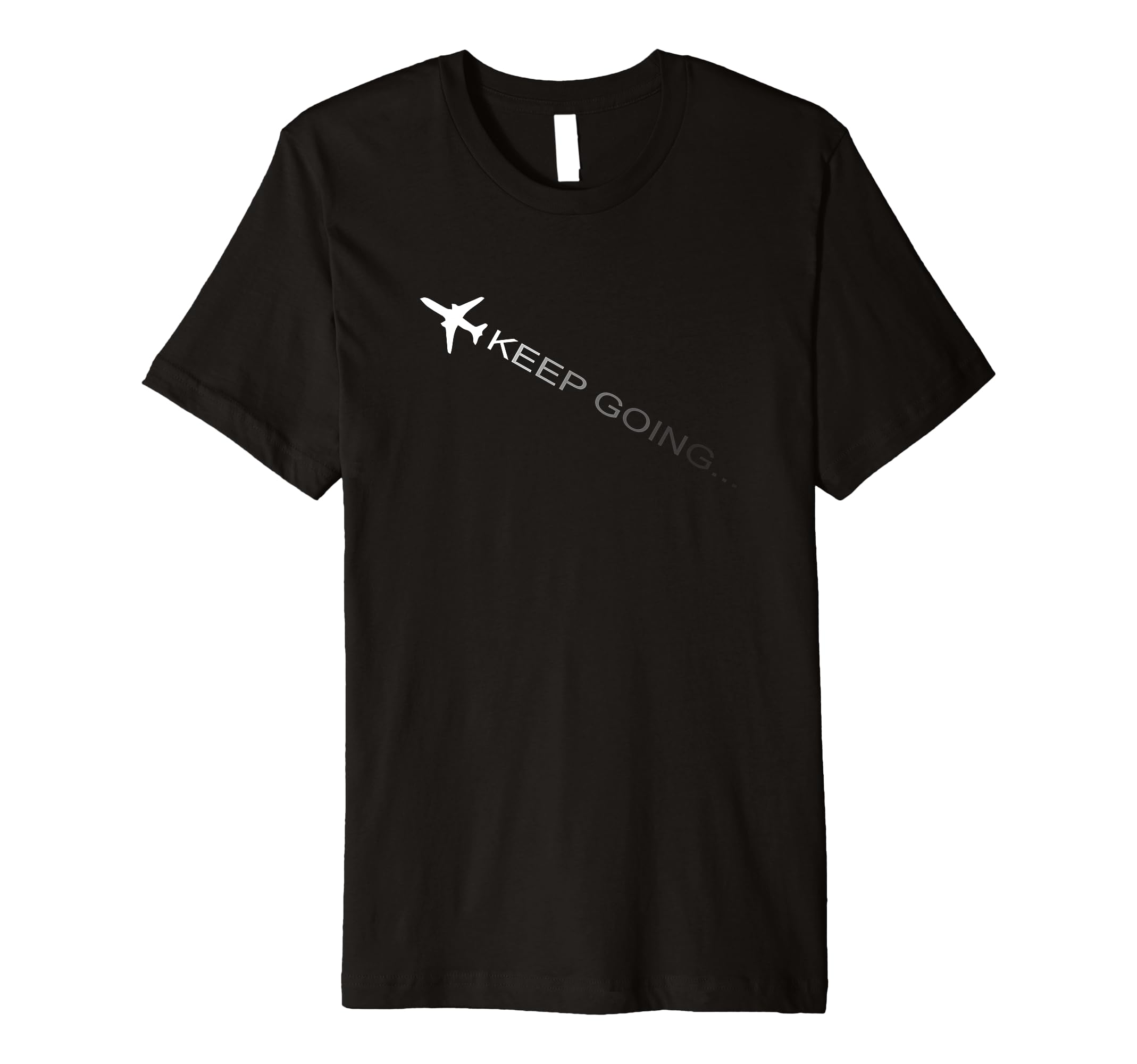 Keep Going Inspirational T-Shirt - Aesthetic Graphic for Adults - T-Shirt, Sweatshirt, Hoodie