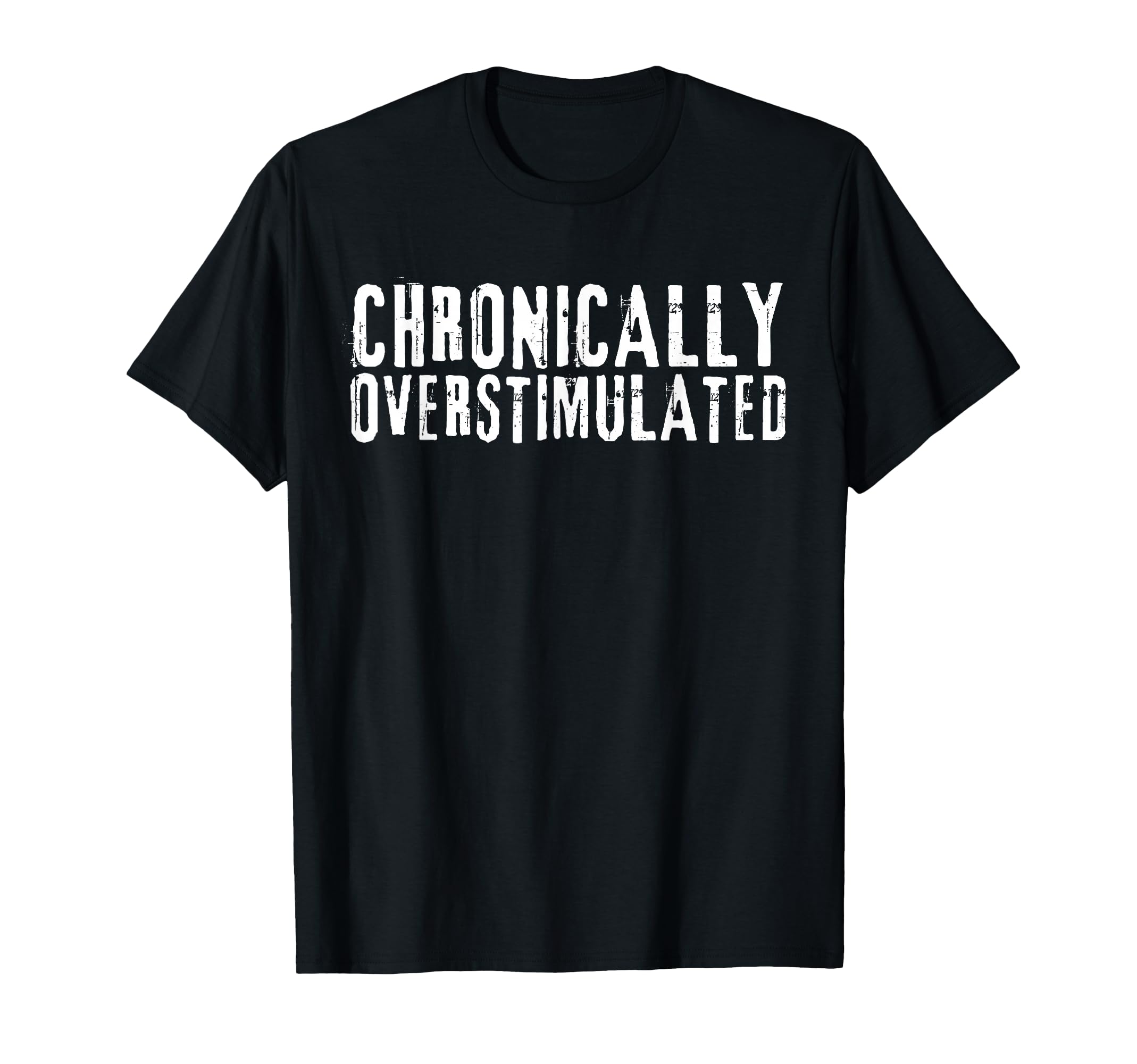 Chronically Overstimulated Gen Z T-Shirt - Novelty Apparel Men Women - T-Shirt, Sweatshirt, Hoodie