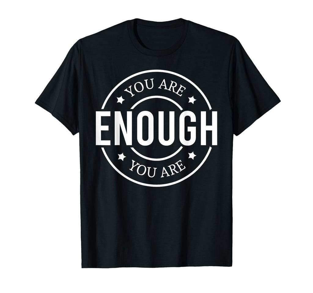 You Are Enough God Christian T-Shirt - Fun Novelty Design for Adults - T-Shirt, Sweatshirt, Hoodie
