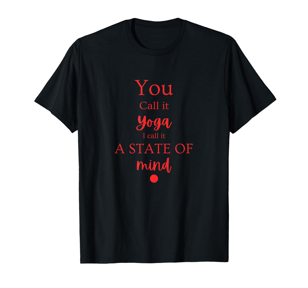 Mindful Movement You Call It Yoga T-Shirt - Custom Art Print for Adults - T-Shirt, Sweatshirt, Hoodie