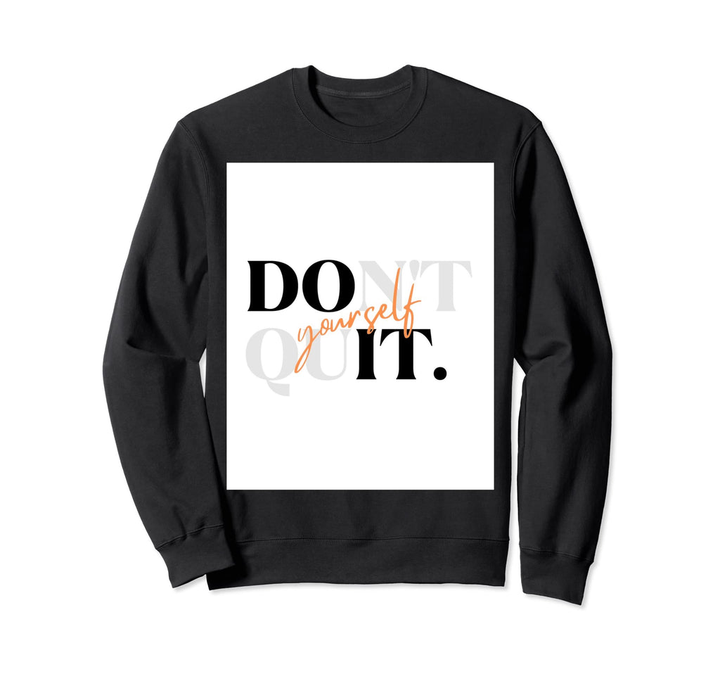 Keep Going Sweatshirt - Custom Art Print Men Women - T-Shirt, Sweatshirt, Hoodie