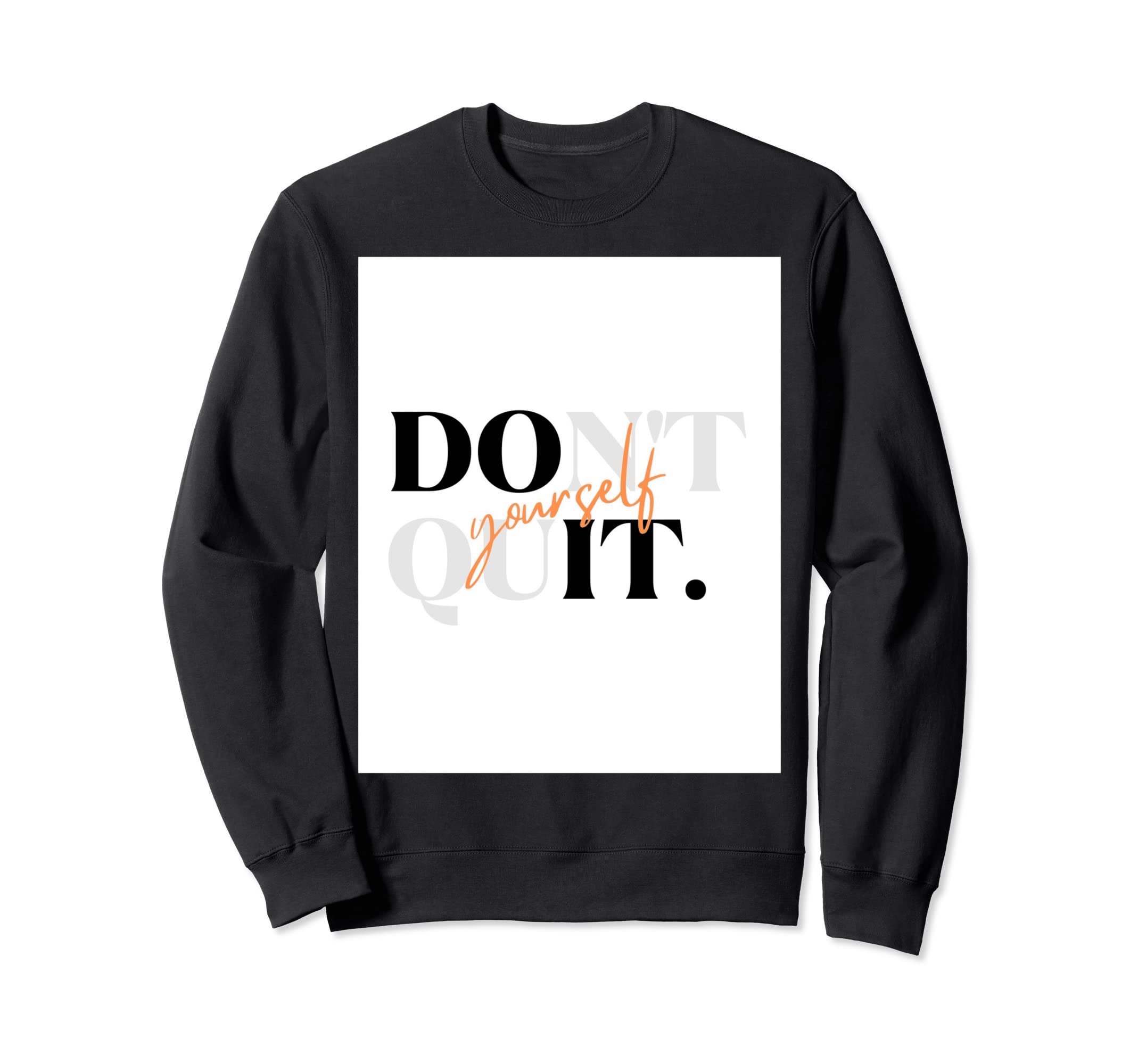 Keep Going Sweatshirt - Custom Art Print Men Women - T-Shirt, Sweatshirt, Hoodie