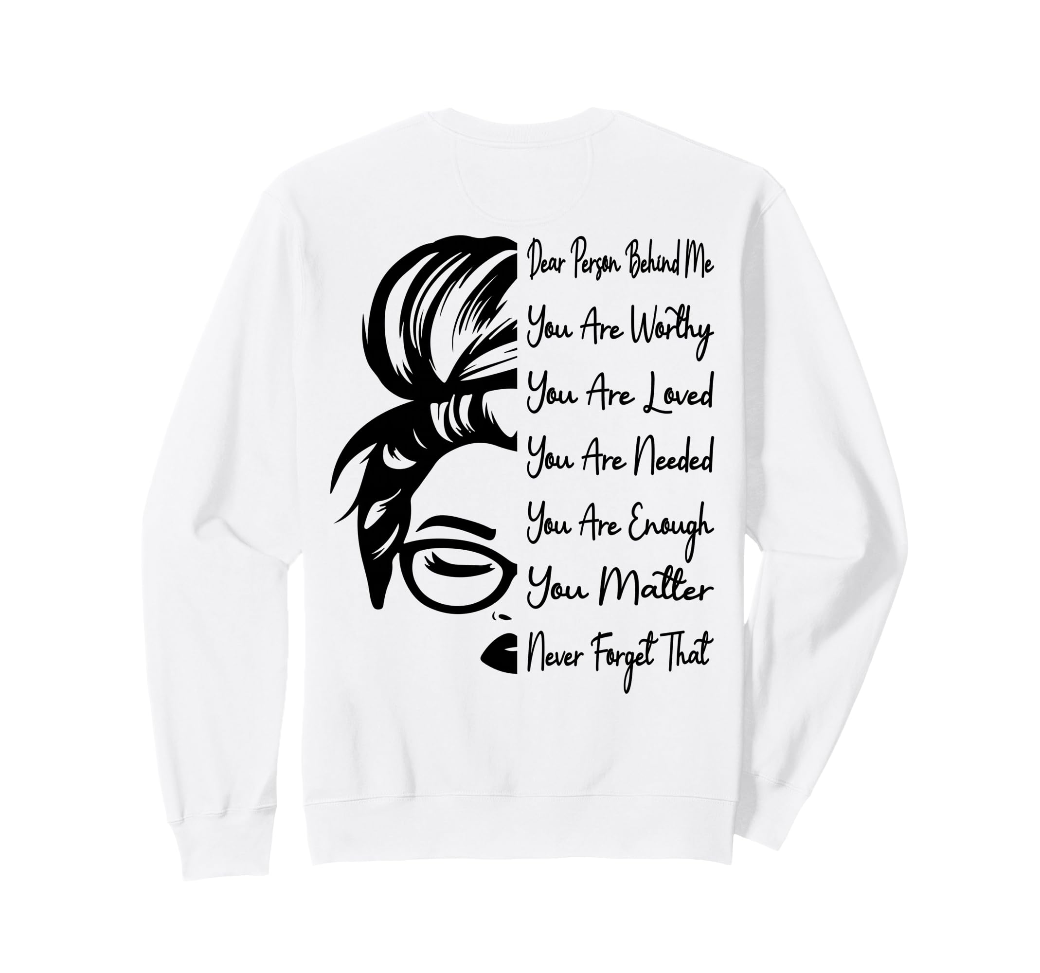 Dear Person Behind Me You Are Sweatshirt - Casual Everyday Wear for Adults - T-Shirt, Sweatshirt, Hoodie