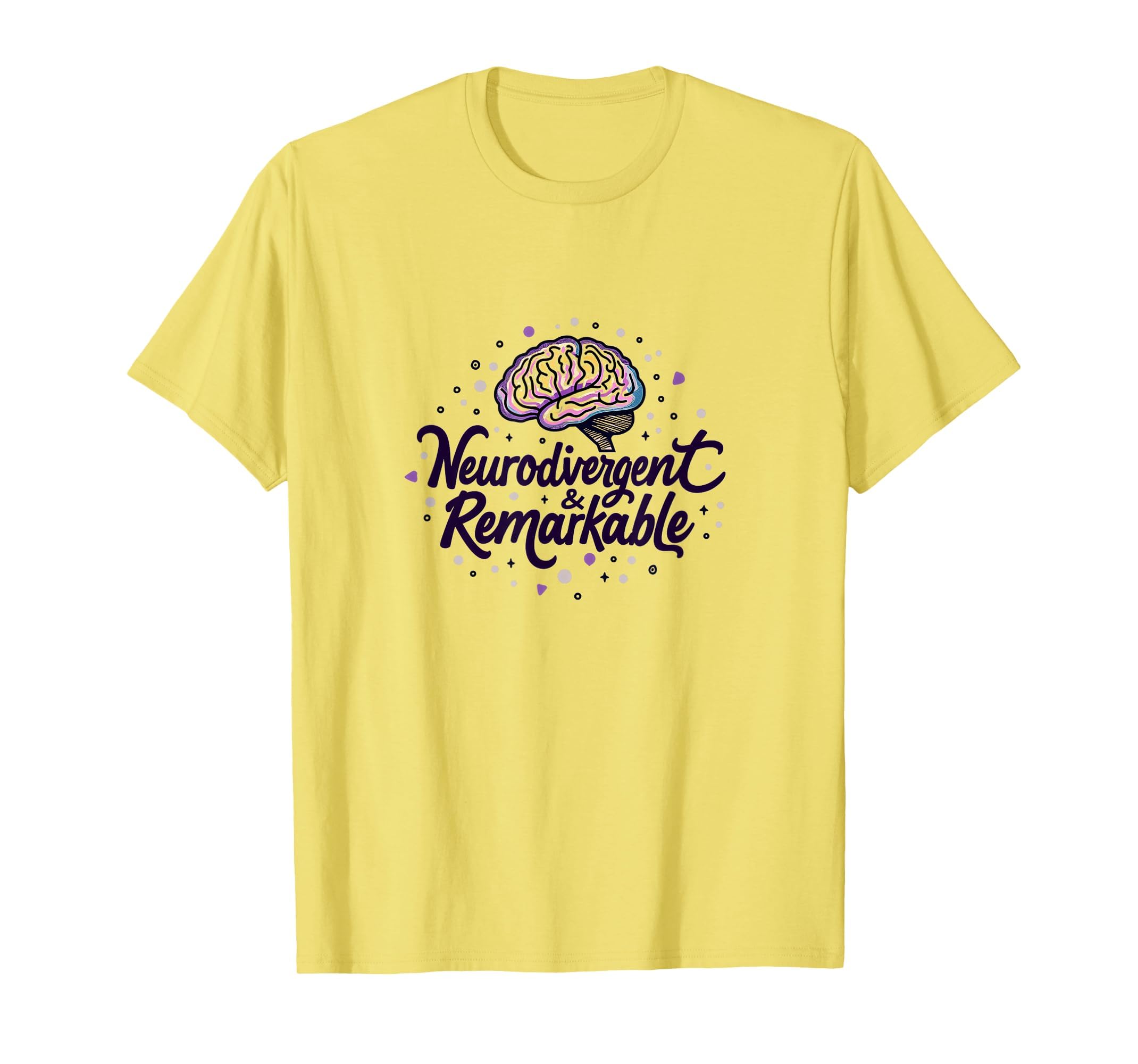 Neurodivergent Remarkable Celebrate T-Shirt - Fun Novelty Design Men Women - T-Shirt, Sweatshirt, Hoodie
