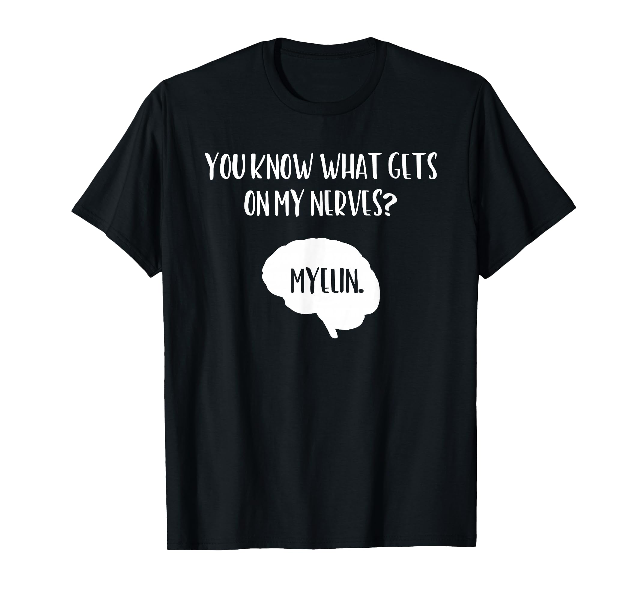 Funny Science Neuroscience Teacher Brain Pun T-Shirt - Graphic Print Unisex - T-Shirt, Sweatshirt, Hoodie