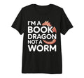 Im Book Dragon Not Worm Funny Book T-Shirt - Streetwear Style for Adults - T-Shirt, Sweatshirt, Hoodie