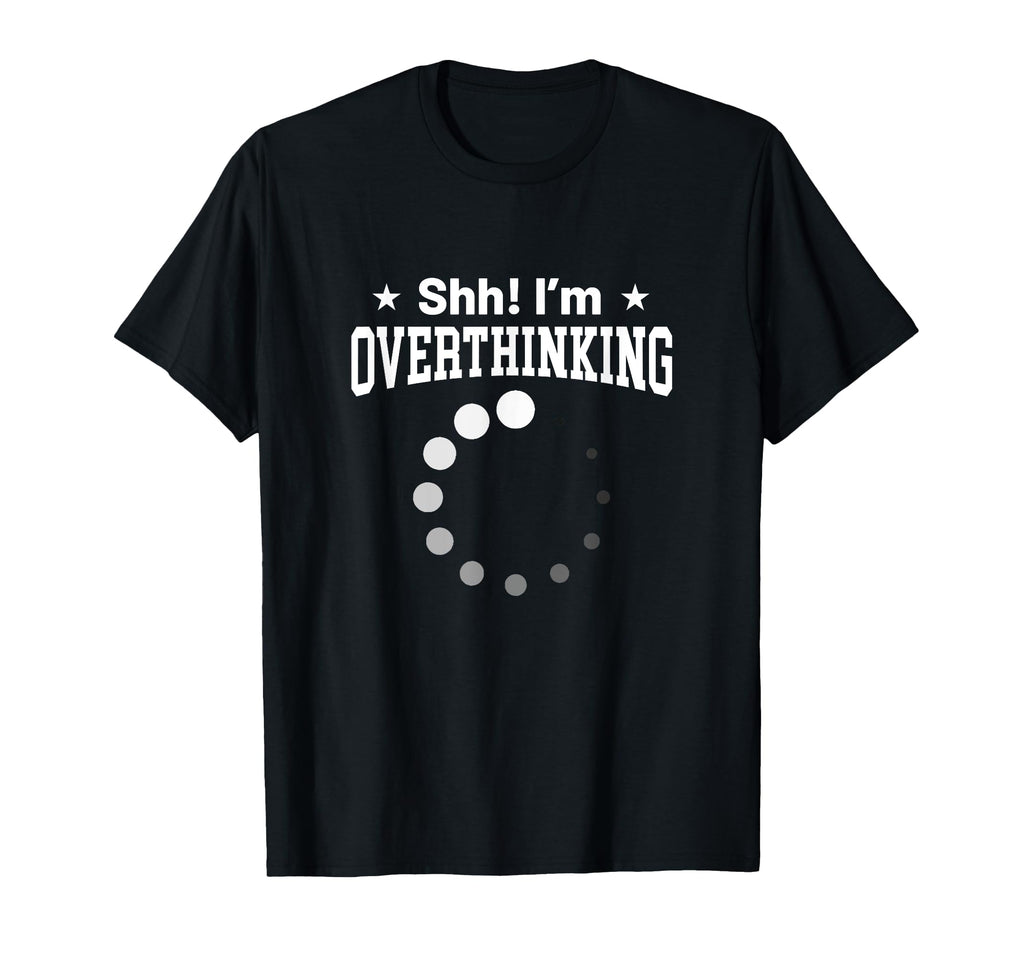Overthinker Funny Shh Im Overthinking T-Shirt - Aesthetic Graphic Unisex - T-Shirt, Sweatshirt, Hoodie