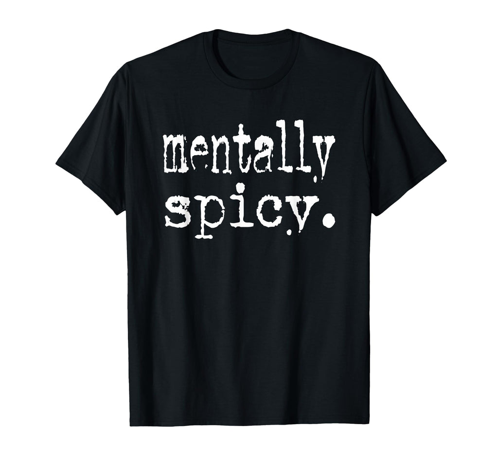 Mentally Spicy Sweatshirt - Minimalist Print Unisex - T-Shirt, Sweatshirt, Hoodie