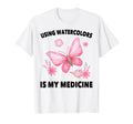 Therapy Using Watercolors Is My T-Shirt - Novelty Apparel for Adults - T-Shirt, Sweatshirt, Hoodie