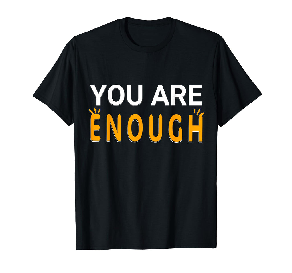 Positive Inspirational You Are T-Shirt - Fun Novelty Design for Adults - T-Shirt, Sweatshirt, Hoodie