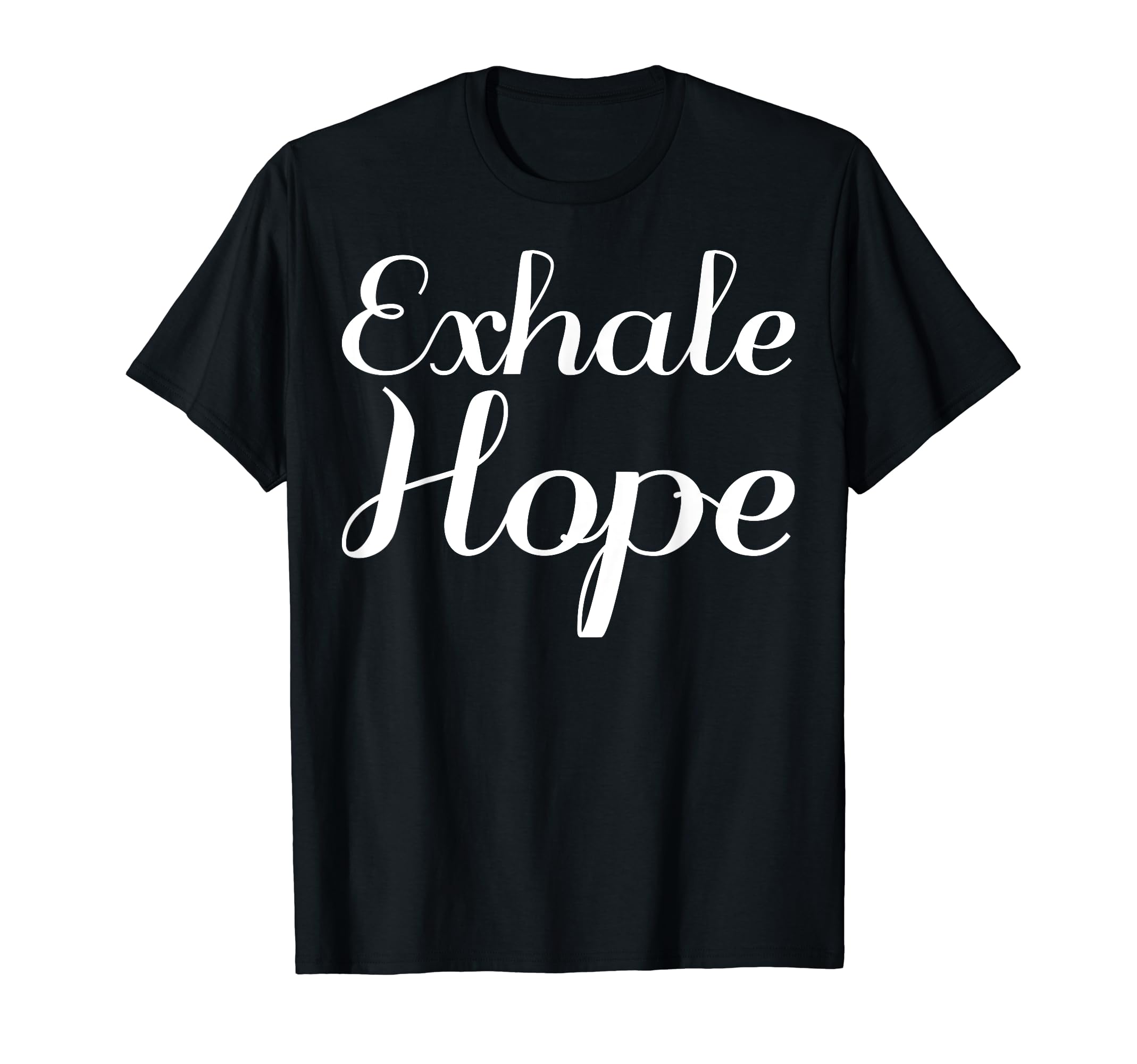 Exhale Hope Mental Health T-Shirt - Streetwear Style Men Women - T-Shirt, Sweatshirt, Hoodie