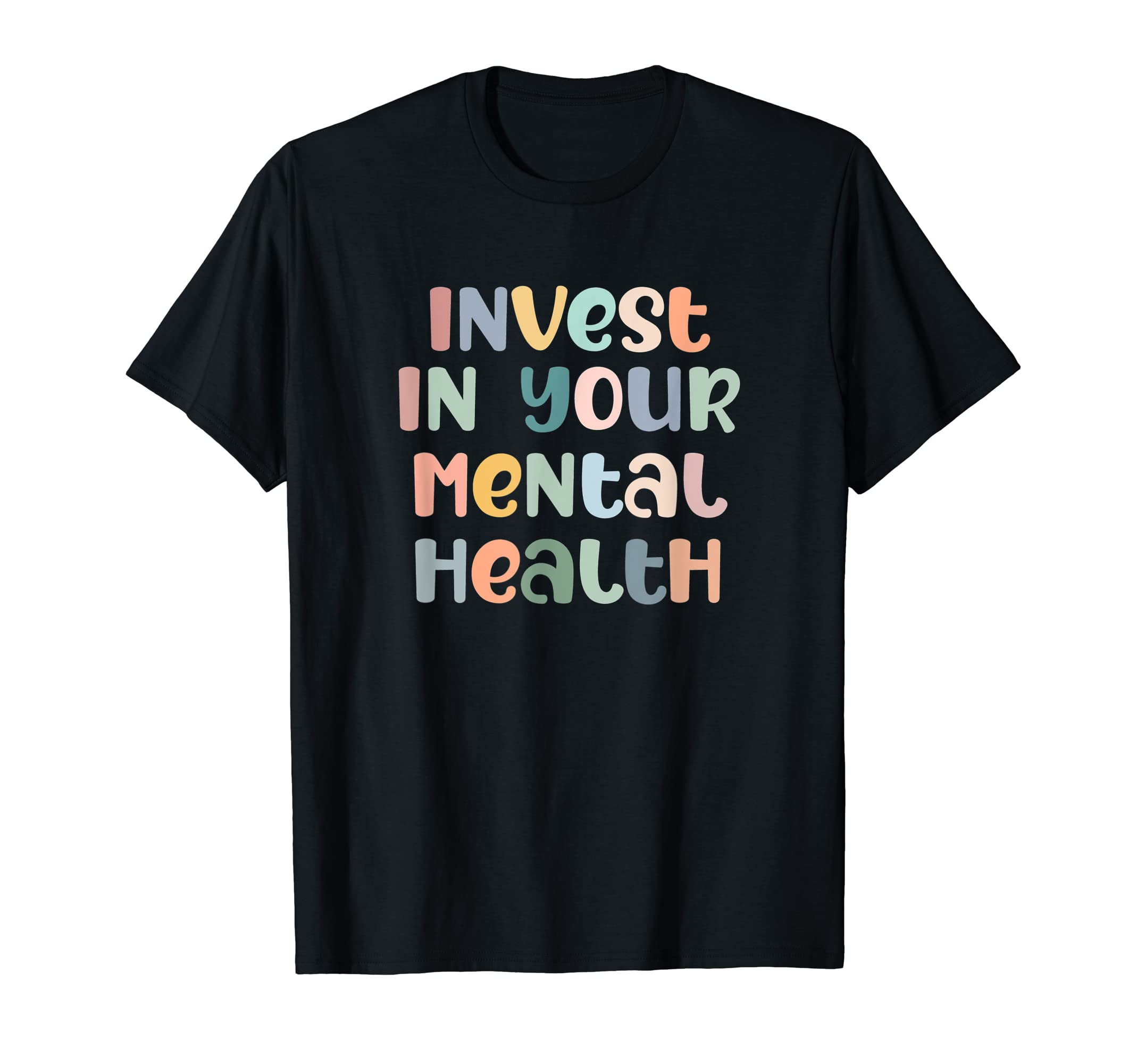 Invest Your Mental Health Mental T-Shirt - Trendy Graphic for Adults - T-Shirt, Sweatshirt, Hoodie