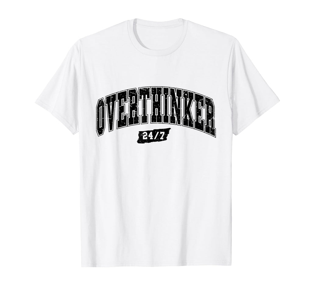 Overthinker Typography Self Care Mental T-Shirt - Graphic Print for Adults - T-Shirt, Sweatshirt, Hoodie