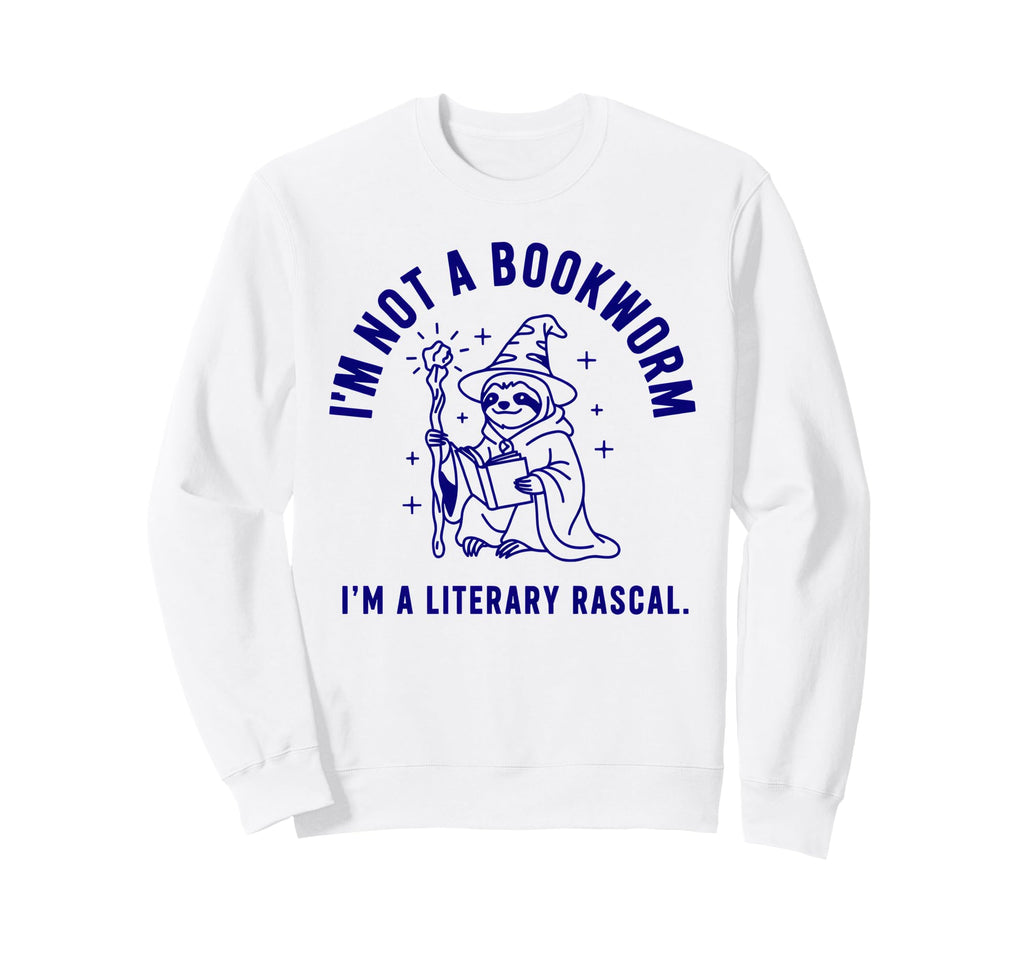 Im Not Bookworm Im Literary Rascal Sweatshirt - Fun Novelty Design Unisex - T-Shirt, Sweatshirt, Hoodie
