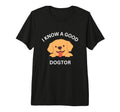 I Know Good Dogtor Dog Therapy Tri T-Shirt - Minimalist Print for Adults - T-Shirt, Sweatshirt, Hoodie