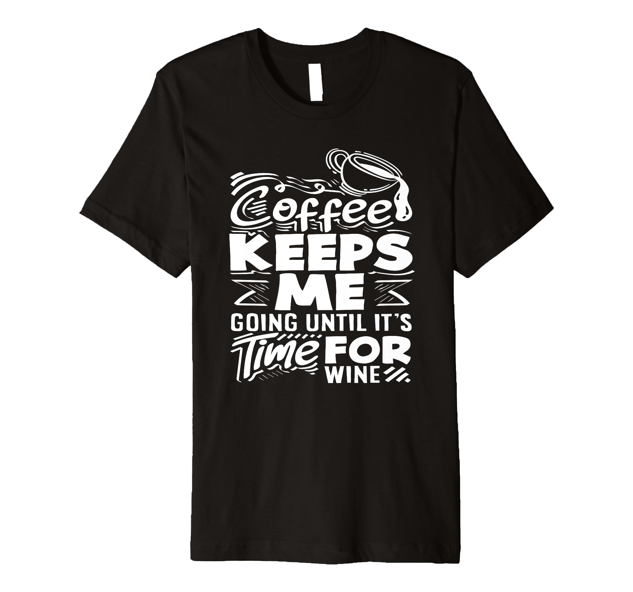 Coffee Lover Coffee Keeps Me Going T-Shirt - Minimalist Print Men Women - T-Shirt, Sweatshirt, Hoodie