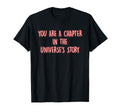 You Are Chapter Universes Story T-Shirt - Unique Graphic Men Women - T-Shirt, Sweatshirt, Hoodie