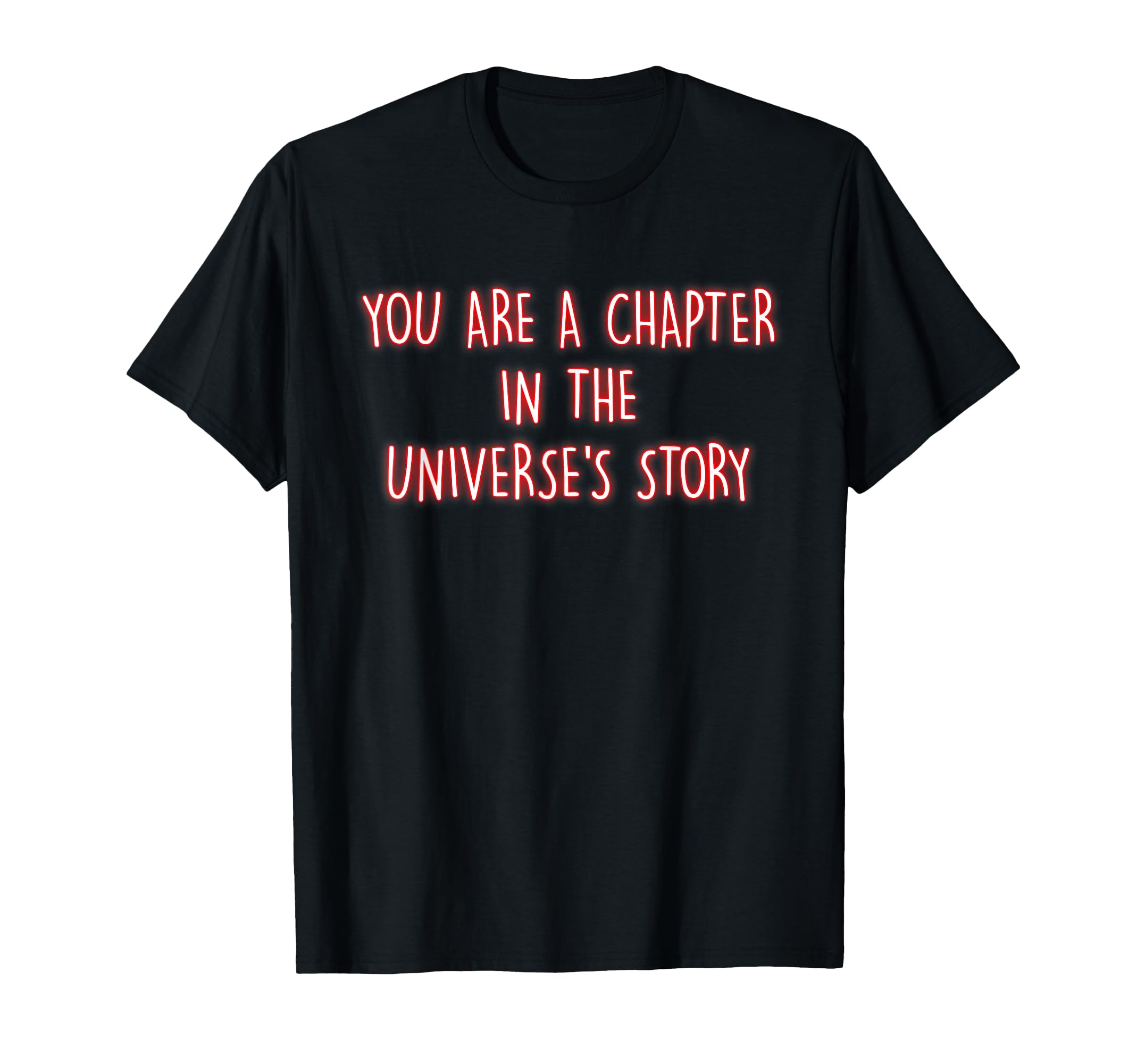 You Are Chapter Universes Story T-Shirt - Unique Graphic Men Women - T-Shirt, Sweatshirt, Hoodie