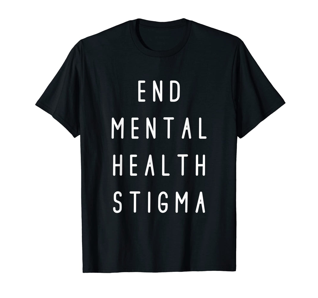 End Mental Health Stigma Therapy T-Shirt - Fun Novelty Design Men Women - T-Shirt, Sweatshirt, Hoodie