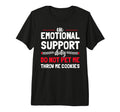 Human Emotional Support Do Not T-Shirt - Casual Everyday Wear Men Women - T-Shirt, Sweatshirt, Hoodie