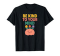 Be Kind To Your Mind Flowers Brain T-Shirt - Novelty Apparel for Adults - T-Shirt, Sweatshirt, Hoodie